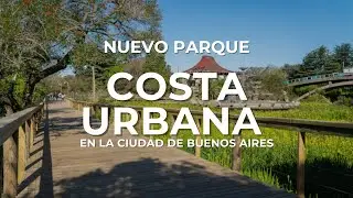 Conoce COSTA URBANA nuevo parque en la COSTANERA SUR de BUENOS AIRES