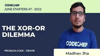 ORXOR | THE XOR-OR DILEMMA | July Starters47 2022 | Problem Solutions | CodeChef