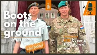 🎧 PODCAST #10 💂‍♀️Gijs Tuinman & Paul Ducheine | BOOTS on the GROUND | Warfighting capable