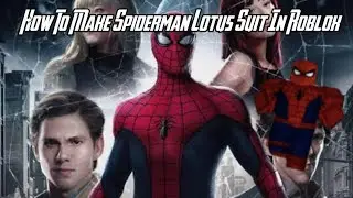 How To Make Spiderman Lotus Suit In Roblox