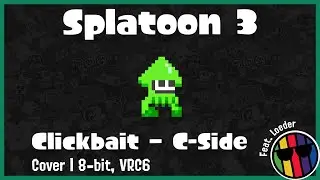 Clickbait (C-Side) - Splatoon 3 - Feat. Loeder [Cover | 8-bit VRC6 | Dn-FamiTracker]