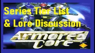 Armored Core Series Tier List and Detailed Discussion with Celt