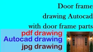 Door frame drawing Autocad with door frame parts  - How To Create Detail Drawing Of Door In AutoCAD