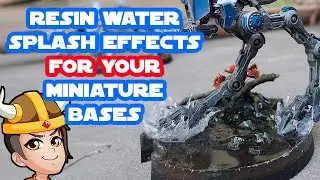How to Make Water Splash Effects for Your Miniatures Bases