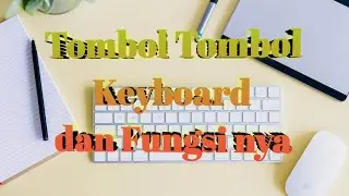 Fungsi Tombol Keyboard Laptop atau Computer Bagi Pemula |