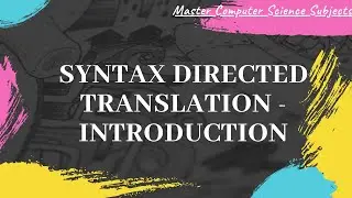Compiler design lecture -#27 | Syntax directed translation - introduction