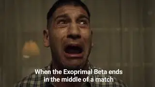 Exoprimal Meme 3 - End of 2nd Open Beta Test