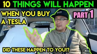 10 things will happen to you AFTER you buy your TESLA - Part 1