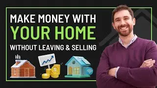 How to Make Money with Your Home Without Leaving and Selling