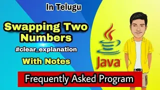 Swapping Two Numbers in java || Java Program Series || Java in Telugu for Beginners