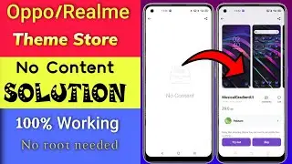 How to fix No content error in Oppo/Realme phones. No content solution realme theme store .🔥🔥🔥