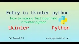Tkinter Python ENTRY || How to make an Entry in tkinter || GUI || Sai Sankalp 25 || Episode 4