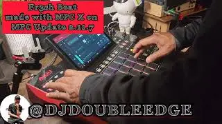 No Fear of the MPC 2.11.7 Update hear! FR3SH B3AT on MPC X seconds after update