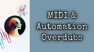 MIDI & Automation Overdubs in Reaper