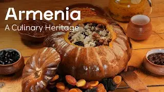 Armenia - A Culinary Heritage (Short Version)