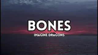 Imagine Dragons - Bones (Lyrics)