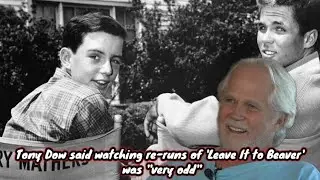 Tony Dow said watching re-runs of Leave It to Beaver was ''very odd''