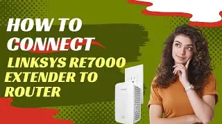 How to connect linksys re7000 extender to router?