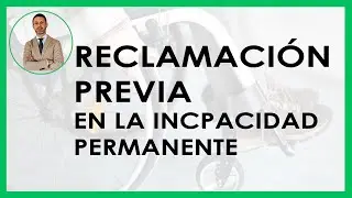 Qué es la RECLAMACIÓN PREVIA en una INCAPACIDAD PERMANENTE