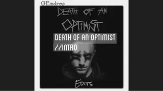 “Death Of An Optimist//Intro” Video Edit  +Lyrics (grandson) (GEndres)
