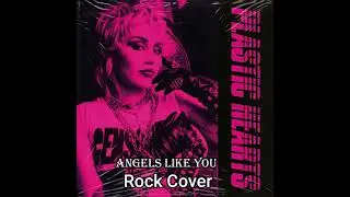 Miley Cyrus - Angels Like You ( Rock Cover)