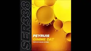 Peyruis - Gimme Dat