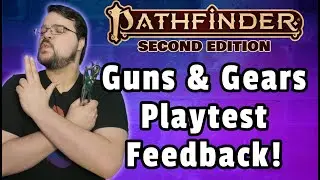 Pathfinder2e Guns and Gears Playtest Feedback from Paizo