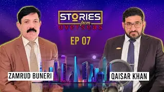 Stories from Overseas Ep 07 | Zamrud Buneri With Qaisar Khan