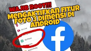 Cara Mengaktifkan fitur Foto 3 Dimensi / 3D Photos di Facebook android