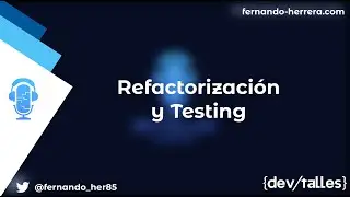 DevTalles podcast - 177:  Refactorización y Testing