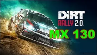 DiRT Rally 2 0 Gaming MX 130 Benchmark