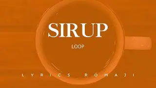 SIRUP - LOOP Lyrics Romaji