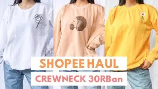 SHOPEE HAUL CREWNECK OVERSIZE FASHIONABLE 30.000an
