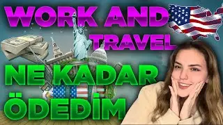 WORK AND TRAVEL NE KADAR HARCADIM ? (Tüm Masraflar) | WAT 2022