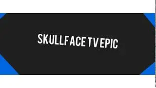 SkullFace TV EPIC Intro