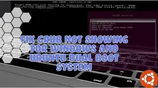 FIX GRUB not showing for Windows and Ubuntu dual boot system