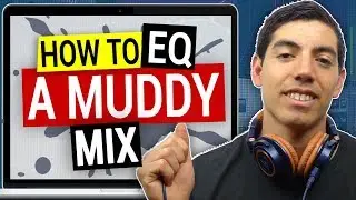 How To EQ A Muddy Mix