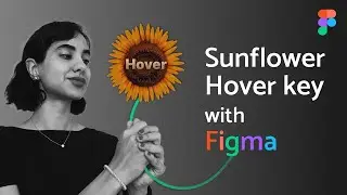 sunflower Hover key | Figma tutorial