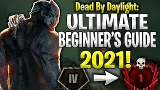 Ultimate Begginer's Guide to Dead By Daylight 2021 - How to Play DBD Tips and Tricks