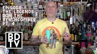 Bad Drinks TV | Cocktails & History | The Legends: Don The Beachcomber PT.4