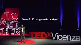 Non abbiamo più ossigeno da perdere | Luigi de Vecchi | TEDxVicenza