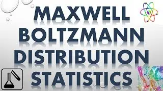 MAXWELL BOLTZMANN DISTRIBUTION STATISTICS