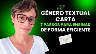 7 Passos para Ensinar o Gênero Textual Carta de Forma Eficiente - Guia Prático p/ Professores do EF1