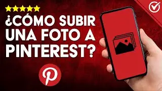 Cómo SUBIR UNA FOTO a Pinterest | Sube Fotos de Manera Sencilla y Rápida