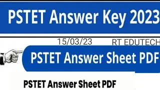 PSTET ANSWER KEY 2023 RELEASED TODAY 15 MARCH, HOW TO CHECK,PSTET EXAM, ADMIT CARD, RESULT DATE OUT