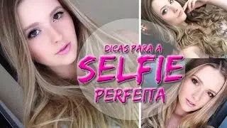 DICAS PARA TIRAR UMA SELFIE PERFEITA + APP
