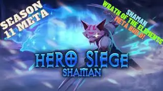Hero Siege - Season 11-Shaman Wrath of the Elements Meta Guide!