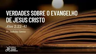 VERDADES SOBRE O EVANGELHO DE JESUS CRISTO