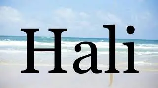 How To Pronounce Hali🌈🌈🌈🌈🌈🌈Pronunciation Of Hali