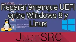 Reparar arranque UEFI entre Windows 8 y Linux
